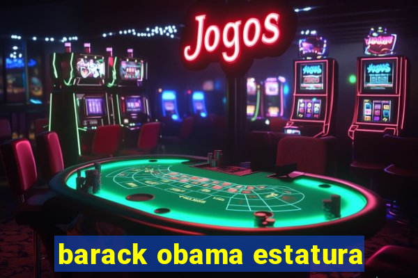 barack obama estatura